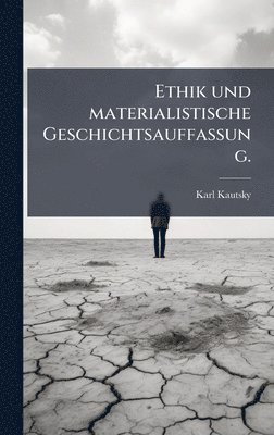 bokomslag Ethik und materialistische Geschichtsauffassung.