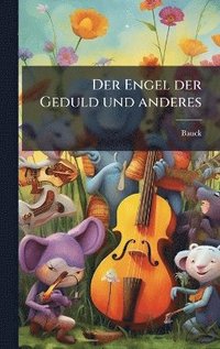 bokomslag Engel der Geduld und anderes