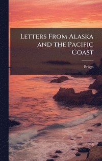 bokomslag Letters From Alaska and the Pacific Coast