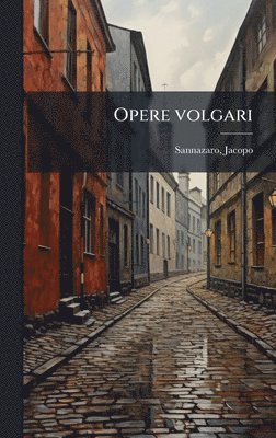 Jacopo Sannazaro - Opere volgari, Inbunden