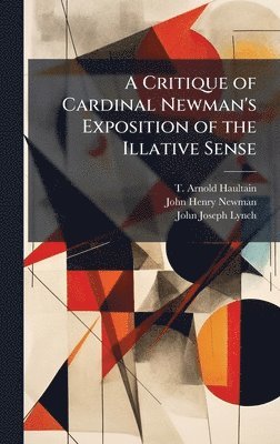 bokomslag A Critique of Cardinal Newman's Exposition of the Illative Sense