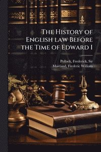 bokomslag History of English law Before the Time of Edward I