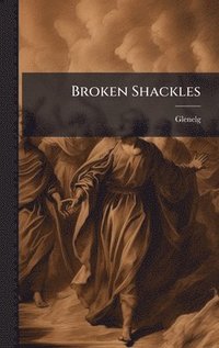bokomslag Broken Shackles