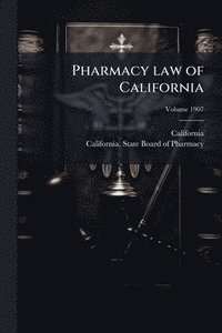 bokomslag Pharmacy law of California