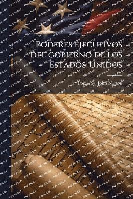 bokomslag Poderes ejecutivos del gobierno de los Estados-Unidos