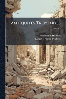 bokomslag AntiquitÃ(c)s Troyennes