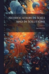 bokomslag Nitrification In Soils And In Solutions