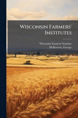 bokomslag Wisconsin Farmers' Institutes