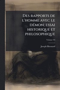 bokomslag Des rapports de l'homme avec le dÃ(c)mon; essai historique et philosophique