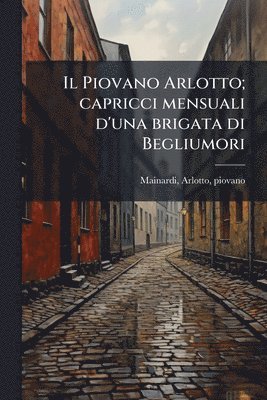 Piovano Arlotto; capricci mensuali d'una brigata di Begliumori