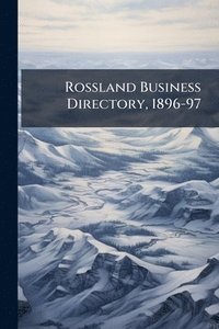 bokomslag Rossland Business Directory, 1896-97