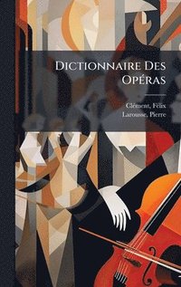 bokomslag Dictionnaire Des OpÃ(c)ras