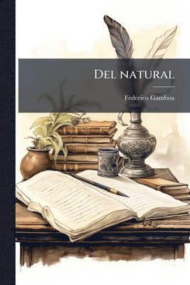 Federico Gamboa - Del natural, Häftad