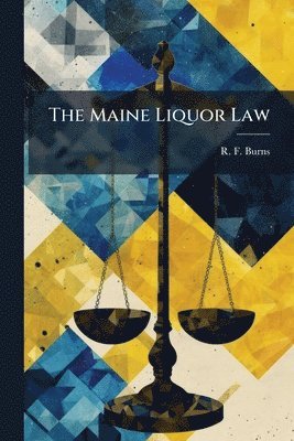 bokomslag The Maine Liquor Law