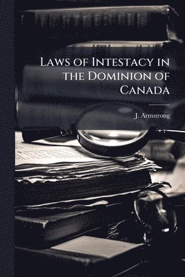 bokomslag Laws of Intestacy in the Dominion of Canada