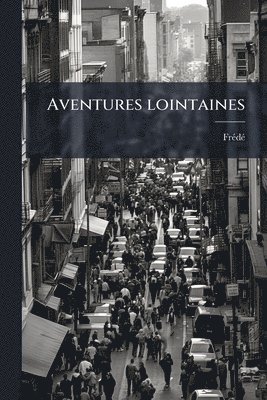 bokomslag Aventures lointaines