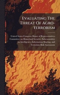 bokomslag Evaluating The Threat Of Agro-terrorism