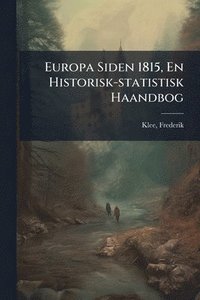 bokomslag Europa Siden 1815, En Historisk-statistisk Haandbog