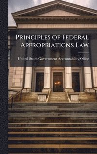 bokomslag Principles of Federal Appropriations Law