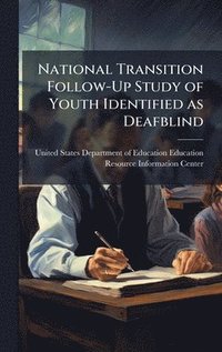 bokomslag National Transition Follow-Up Study of Youth Identified as Deafblind