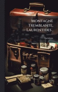 bokomslag Montagne Tremblante, Laurentides,