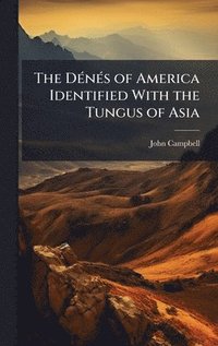 bokomslag DÃ(c)nÃ(c)s of America Identified With the Tungus of Asia