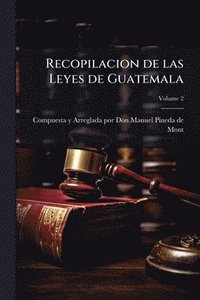bokomslag Recopilacion de las Leyes de Guatemala