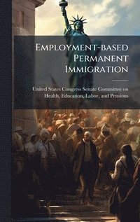 bokomslag Employment-based Permanent Immigration
