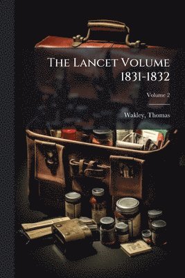 bokomslag The Lancet Volume 1831-1832