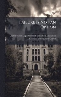 bokomslag Failure Is Not an Option