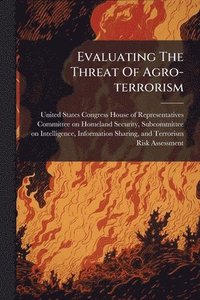 bokomslag Evaluating The Threat Of Agro-terrorism