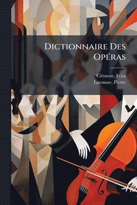 bokomslag Dictionnaire Des OpÃ(c)ras