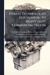 bokomslag Hybrid Technologies For Medium- To Heavy-duty Commercial Trucks