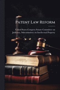 bokomslag Patent Law Reform