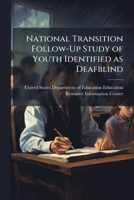 bokomslag National Transition Follow-Up Study of Youth Identified as Deafblind