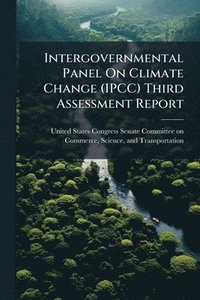 bokomslag Intergovernmental Panel On Climate Change (IPCC) Third Assessment Report