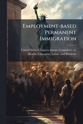 bokomslag Employment-based Permanent Immigration