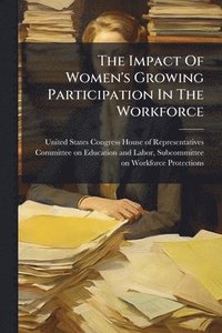 bokomslag Impact Of Women's Growing Participation In The Workforce