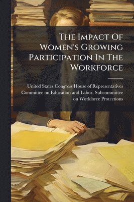 bokomslag Impact Of Women's Growing Participation In The Workforce