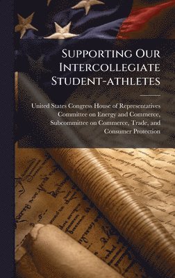 bokomslag Supporting Our Intercollegiate Student-athletes