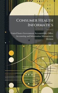 bokomslag Consumer Health Informatics