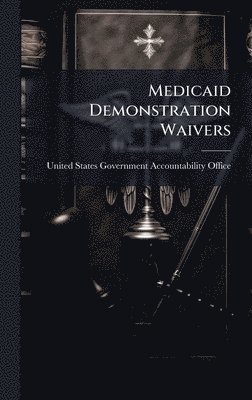 bokomslag Medicaid Demonstration Waivers