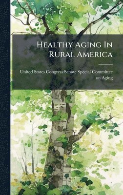 Healthy Aging In Rural America, Inbunden