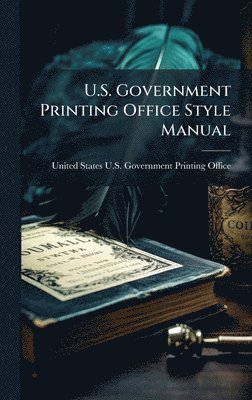 bokomslag U.S. Government Printing Office Style Manual