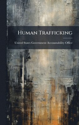 Human Trafficking, Inbunden