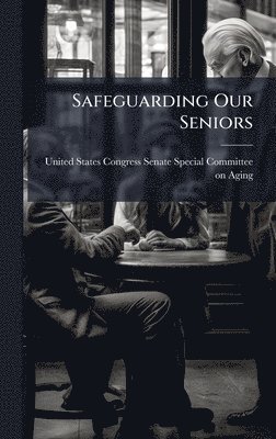 bokomslag Safeguarding Our Seniors