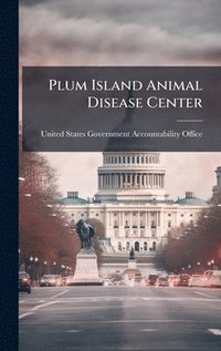bokomslag Plum Island Animal Disease Center