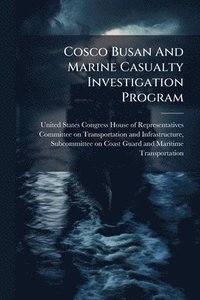bokomslag Cosco Busan And Marine Casualty Investigation Program