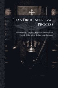bokomslag Fda's Drug Approval Process