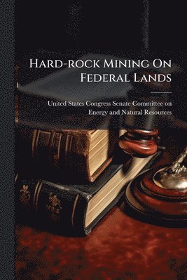 bokomslag Hard-rock Mining On Federal Lands